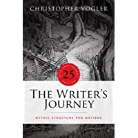 The Writers Journey: Mythic Structure for Writers. 25th Anniversary Edition